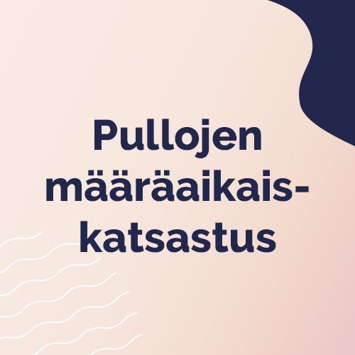 Pullojen määräaikaiskatsastus